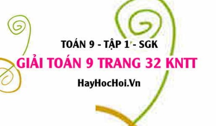 Giải Toán 9 trang 32 tập 1 Kết nối tri thức